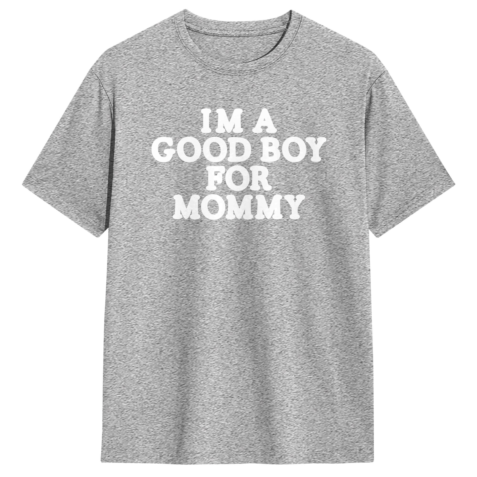 I'm A Good Boy for Mommy T-Shi - Summer Clothing Ideas For Women 评论和价格